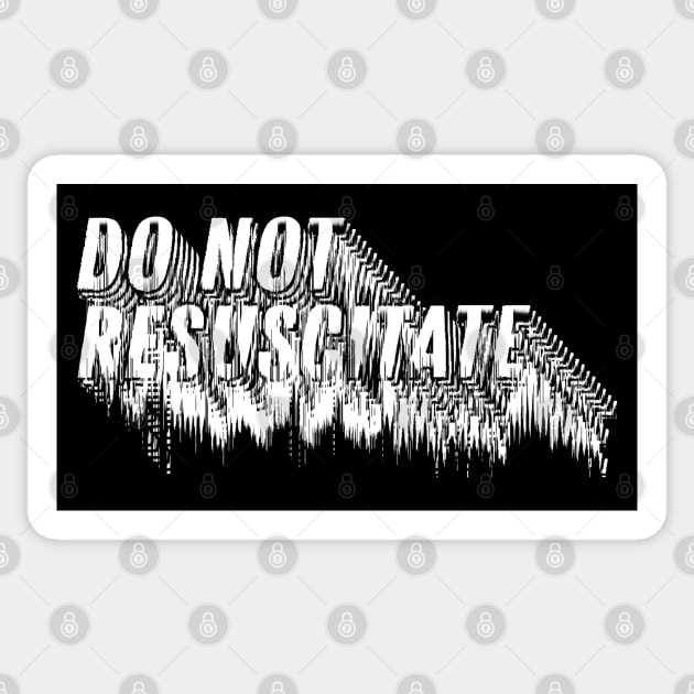 Do Not Resuscitate † Nihilist Humor Design Sticker by DankFutura